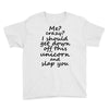 Me? Crazy? I should get down off this unicorn and slap you Youth Tee