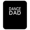 dance dad Mousepad