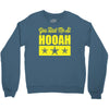 you had me at hooah Crewneck Sweatshirt