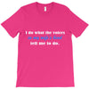 i do what the voices in my wifes head T-Shirt
