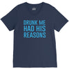 drunk me had her reasons V-Neck Tee