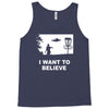 i want to believe Tank Top