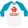 do you know the way 3/4 Sleeve Shirt