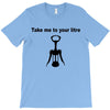 take me to your litre T-Shirt
