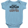 Instant Human Just Add Coffee Infant Clothing