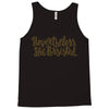 nevertheless, she persisted Tank Top