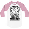 Never Underestimate Dog Rescuer Who Was Born December 3/4 Sleeve Shirt
