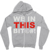 we in this bit&copy;#! Zipper Hoodie