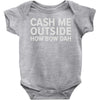 cash me outside Baby Onesie