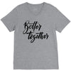 better together V-Neck Tee
