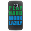 play hard, work lazily Samsung Galaxy S7 Edge