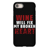 Wine Will Fix My Broken Heart iPhone 8
