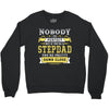 Nobody Is Perfect But If You Are A Stepdad You Are Pretty Damn Close Crewneck Sweatshirt