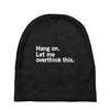 Hang on. Let me overthink this. Baby Beanies