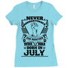 Never Underestimate Dog Rescuer Who Was Born July Ladies Fitted T-Shirt