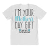 I'm Your Mother's Day Gift Dad Says You're Welcome Boy All Over Women's T-shirt