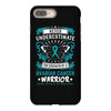 Never Underestimate the Strength of a Ovarian Cancer Warrior iPhone 8 Plus