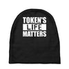 tokens life matters Baby Beanies