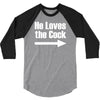 he loves the cock 3/4 Sleeve Shirt