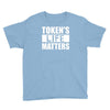 tokens life matters Youth Tee