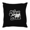 new dad Throw Pillow