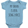 my brain is 85% song lyrics Baby Onesie