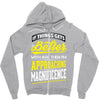 If Things Gets Better With Age Then I Am Approaching Magnificence Zipper Hoodie