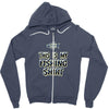 my fishing shirt Zipper Hoodie