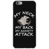 MY NECK MY BACK MY ANXIETY ATTACK iPhone 6/6s Case