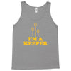 i'm a keeper Tank Top