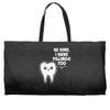 be kind i have fillings too Weekender Totes