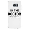 i'm the doctor that's why Samsung Galaxy S7 Edge