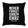 Never Forget Chazy Chaz Throw Pillow