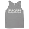 sarcasm services Tank Top
