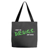 I Don't Do Drugs I Just Smoke Weed Tote Bags