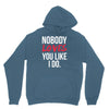 nobody loves you like i do Hoodie