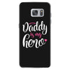 Daddy is my Hero Baby Girl Samsung Galaxy S7