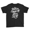 if you can dream it, you can do it Youth Tee