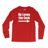 he loves the cock Long Sleeve Shirts