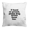 if found on ground please Throw Pillow