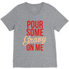 pour some gravy on me V-Neck Tee