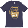 make coffee not war T-Shirt
