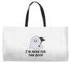 im here for the boos (2) Weekender Totes