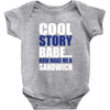 cool story babe, now make me a sandwich Baby Onesie