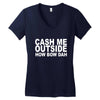 cash me outside (2) Women's V-Neck T-Shirt