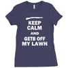 keep calm and get off my lawn Ladies Fitted T-Shirt
