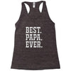 best papa ever Racerback Tank
