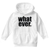 whatever (2) Youth Hoodie