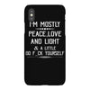 i'm mostly peace, love and light &amp; a little go fuck yourself iPhoneX