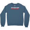 i'm in good shape round is a shape! funny Crewneck Sweatshirt
